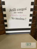 OBRAZ NA PŁÓTNIE JEŚLI CZEGOŚ NIE WOLNO... 30X45